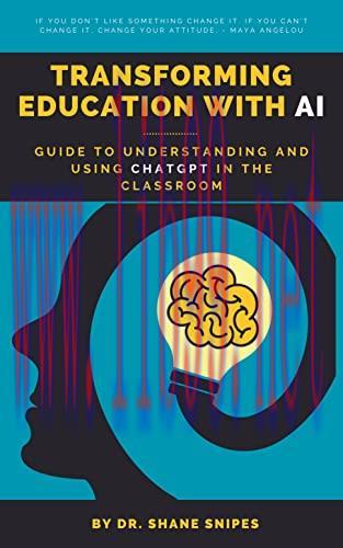[FOX-Ebook]Transforming Education with AI: Guide to Understanding and Using ChatGPT in the Clas...