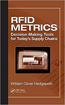 (PDF)RFID Metrics Decision Making Tools for Today’s Supply Chains 1st Edition
