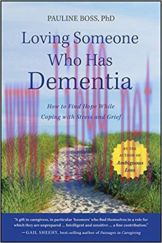 (PDF)Loving Someone Who Has Dementia: How to Find Hope while Coping with Stress and Grief 1st E...