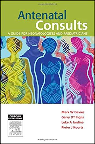 Antenatal Consults - A Guide for Neonatologists and Paediatricians