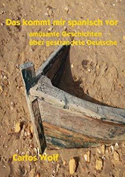 (PDF)Das kommt mir spanisch vor – Amüsante Geschichten über Deutsche die in Spanien leben (Germ...