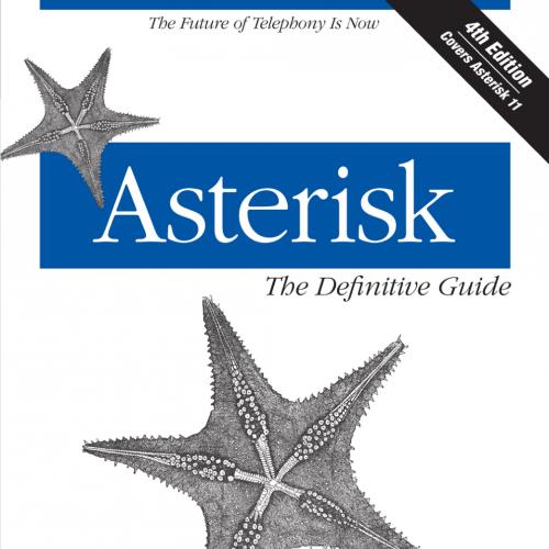 Asterisk The Definitive Guide, 4th Edition