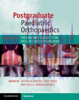 [AME]Postgraduate Paediatric Orthopaedics: The Candidate’s Guide to the FRCS (Tr and Orth) Exam...