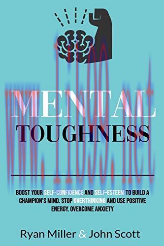 [FOX-Ebook]Mental Toughness: Boost Your Self-Confidence and Self-Esteem to Build a Champion’s M...
