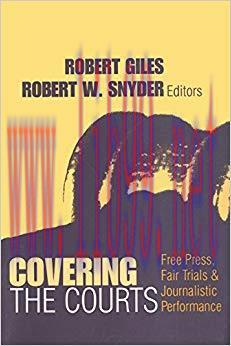 Covering the Courts: Free Press, Fair Trials, and Journalistic Performance (Media Studies) 1st ...