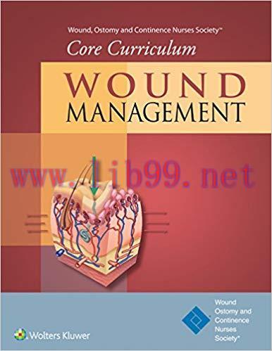 (PDF)Wound, Ostomy and Continence Nurses Society® Core Curriculum: Wound Management 1st Edition