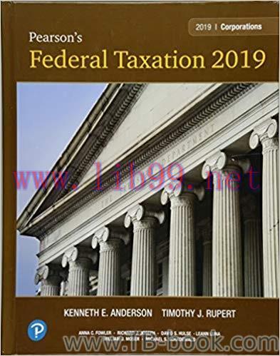Pearson’s Federal Taxation 2019 Corporations, Partnerships, Estates & Trusts 32nd Edition by Ti...