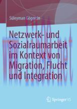 [PDF]Netzwerk- und Sozialraumarbeit im Kontext von Migration, Flucht und Integration