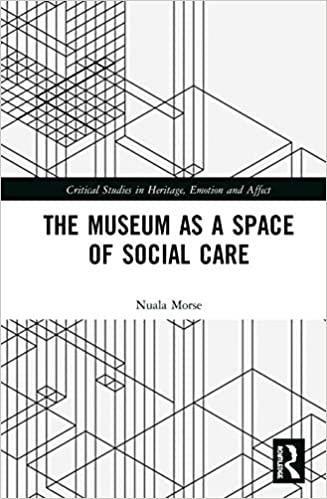 (PDF)The Museum as a Space of Social Care (Critical Studies in Heritage, Emotion and Affect)