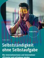 [PDF]Selbstständigkeit ohne Selbstaufgabe: Wie Unternehmerinnen und Unternehmer effizienter und...
