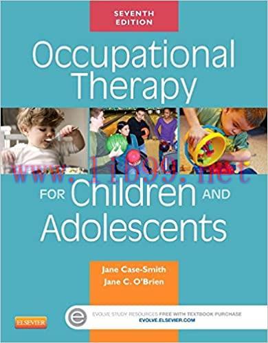 [PDF]Occupational Therapy for Children and Adolescents (Case Review) 7th Edition [Jane Case-Smi...