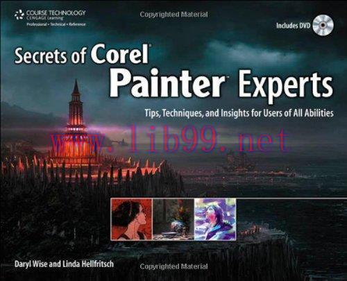 [FOX-Ebook]Secrets of Corel Painter Experts: Tips, Techniques, and Insights for Users of All Ab...