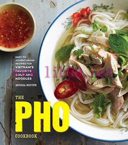 (PDF)The Pho Cookbook: Easy to Adventurous Recipes for Vietnam’s Favorite Soup and Noodles