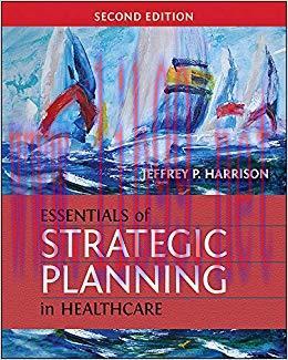 Essentials of Strategic Planning in Healthcare, Second Edition (Gateway to Healthcare Managemen...