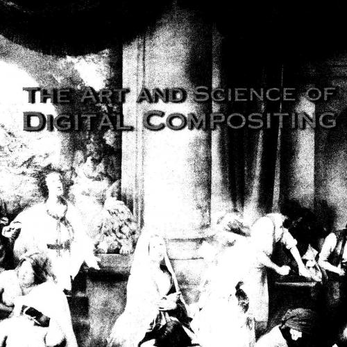 Art and Science of Digital Compositing, Second Edition, The - Wei Zhi