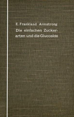Die einfachen Zuckerarten und die Glucoside