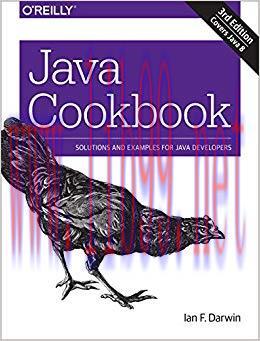 Java Cookbook: Solutions and Examples for Java Developers 3rd Edition,
