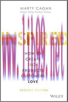 (PDF)INSPIRED: How to Create Tech Products Customers Love (Silicon Valley Product Group)
