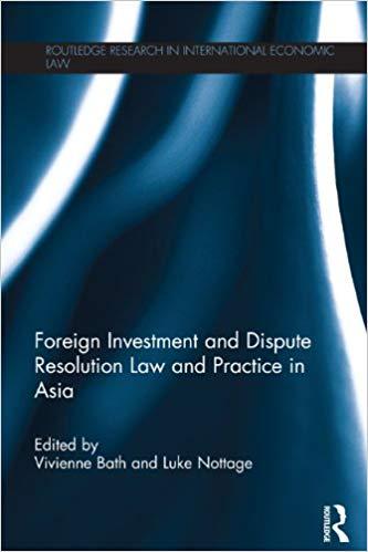 (PDF)Foreign Investment and Dispute Resolution Law and Practice in Asia (Routledge Research in ...