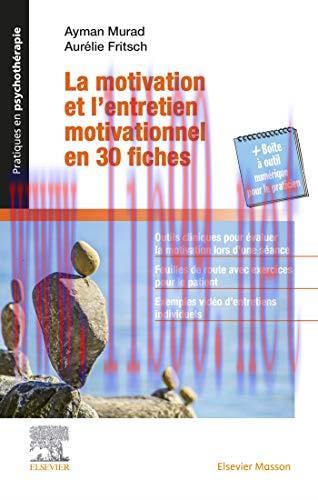 [AME]La motivation et l'entretien motivationnel en 30 fiches: + La Boîte à outils numérique du ...