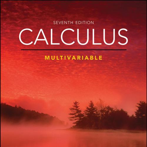 Calculus Multivariable, 7th Edition by William G. McCallum - Wei Zhi