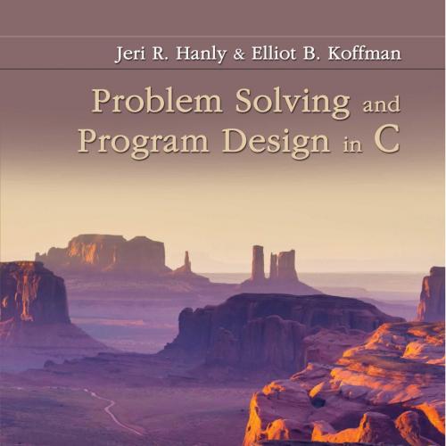 Problem Solving and Program Design in C 8th Edition by Jeri R. Hanly