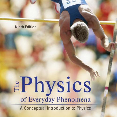 Physics of Everyday Phenomena _ A Conceptual Introduction to Ph9th Ninth Edition, The - W. Thom...