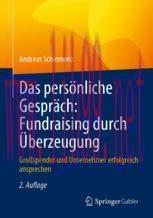 [PDF]Das persönliche Gespräch: Fundraising durch Überzeugung: Großspender und Unternehmer erfol...