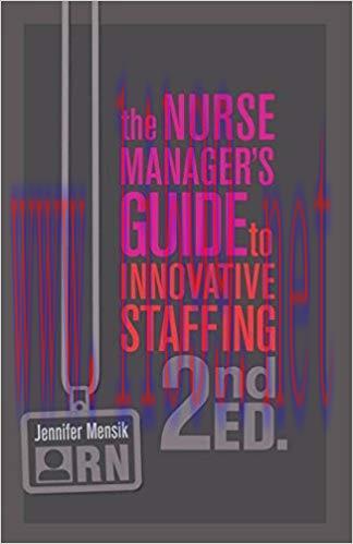 [PDF]The Nurse Manager’s Guide to Innovative Staffing, Second Edition