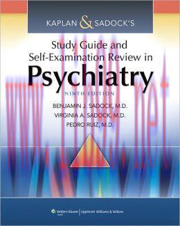[AME]Kaplan & Sadock's Study Guide and Self-Examination Review in Psychiatry, 9th Edition (ORIG...