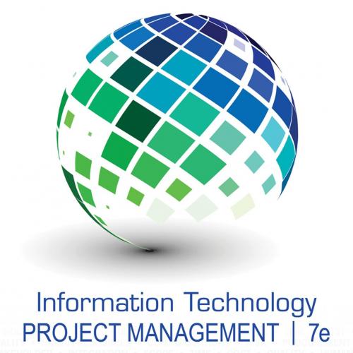 Information Technology Project Management 7th Edition 1133526853