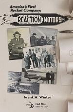 America’s First Rocket Company Reaction Motors, Inc