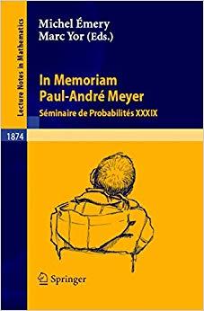 (PDF)In Memoriam Paul-André Meyer – Séminaire de Probabilités XXXIX Seminaire De Probabilites (...