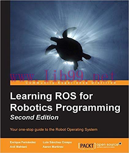 Learning ROS for Robotics Programming – Second Edition 2nd Edition