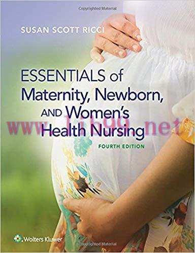 [PDF]Essentials of Maternity, Newborn, and Women’s Health Nursing, 4th Edition