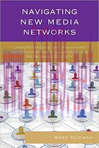 Navigating New Media Networks: Understanding and Managing Communication Challenges in a Network...