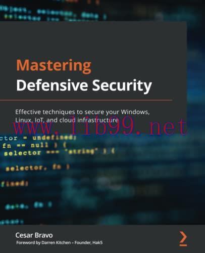 [FOX-Ebook]Mastering Defensive Security: Effective techniques to secure your Windows, Linux, Io...