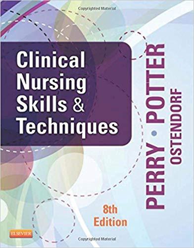 Clinical Nursing Skills and Techniques, 8th Edition