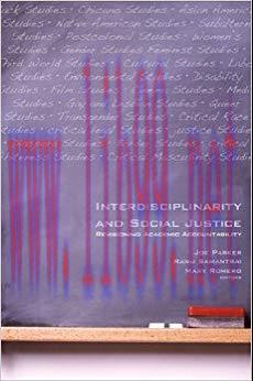 Interdisciplinarity and Social Justice: Revisioning Academic Accountability (SUNY Series, Praxi...