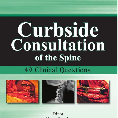 Curbside Consultation of the Spine 49 Clinical Questions