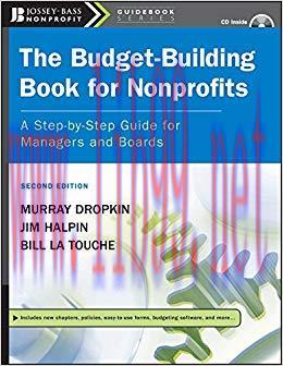 The Budget-Building Book for Nonprofits: A Step-by-Step Guide for Managers and Boards (The Joss...