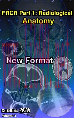 [AME]FRCR Part 1: Radiological Anatomy New Format (Mock Tests 2013) - Volume 1 (EPUB)