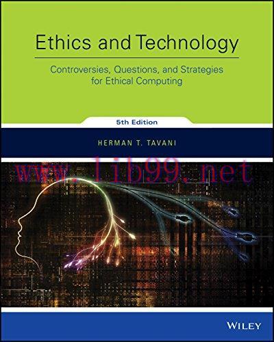 [PDF]Ethics and Technology: Controversies, Questions, and Strategies for Ethical Computing, 5th...