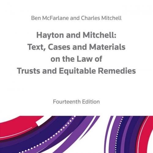 Hayton & Mitchell_ Text, Cases and Materials on the Law of Trusts and Equitable Remedies