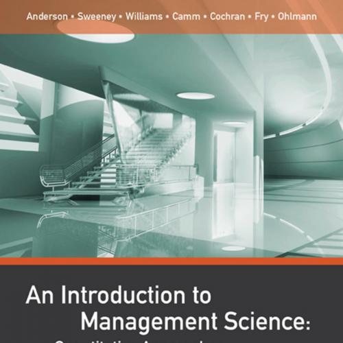 Introduction to Management Science Quantitative Approaches 14th Edition by tois J. Sweeney, An