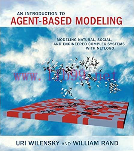 (PDF)An Introduction to Agent-Based Modeling: Modeling Natural, Social, and Engineered Complex ...