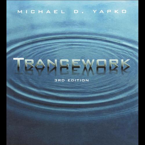Trancework_ An Introduction to the Practice of Clinical Hypnosis 3th - Michael D Yapko, Michael...