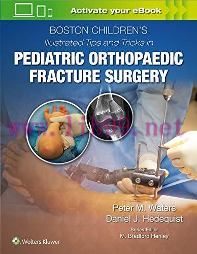 [AME]Boston Children’s Illustrated Tips and Tricks in Pediatric Orthopaedic Fracture Surgery (E...