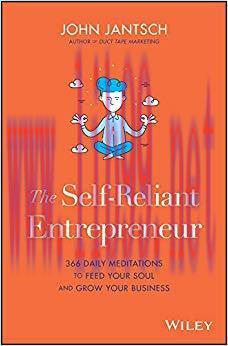 The Self-Reliant Entrepreneur: 366 Daily Meditations to Feed Your Soul and Grow Your Business 1...
