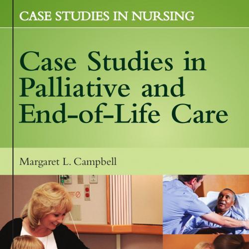 Case Studies in Nursing, Volume 4 Case Studies in Palliative and End-of-Life Care - Campbell, M...